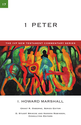 1 Peter (Volume 17) (The IVP New Testament Commentary Series)