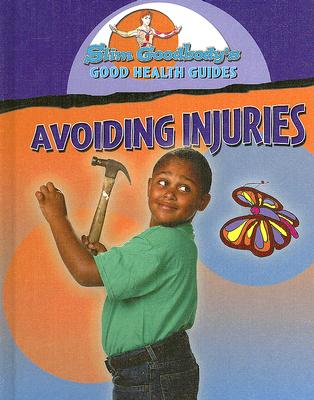 Avoiding Injuries (Slim Goodbody Good Health Guides)
