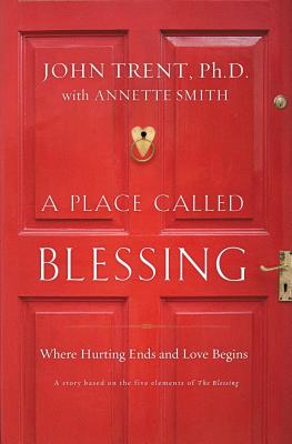 A Place Called Blessing: Where Hurting Ends and Love Begins