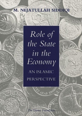 Role of the State in the Economy: An Islamic Perspective (Islamic Economics)