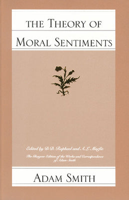 The Theory of Moral Sentiments (Glasgow Edition of the Works and Correspondence of Adam Smith, vol.1)