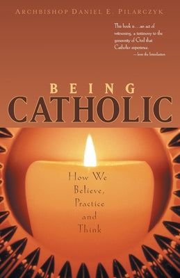 Being Catholic: What Every Catholic Should Know