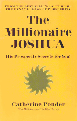 The Millionaire Joshua: His Prosperity Secrets for You! (Millionaires of the Bible)