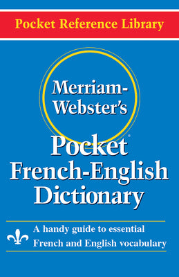 Merriam-Websters Pocket French-English Dictionary (Pocket Reference Library) (Multilingual, French and English Edition)