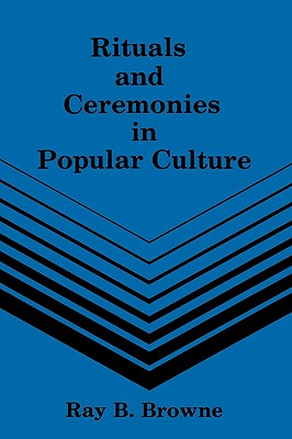 Rituals and Ceremonies in Popular Culture