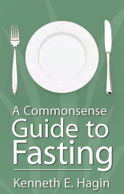 A Commonsense Guide to Fasting