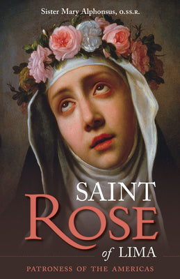 St. Rose of Lima : Patroness of the Americas