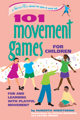 101 Movement Games for Children: Fun and Learning with Playful Movement (SmartFun Books)