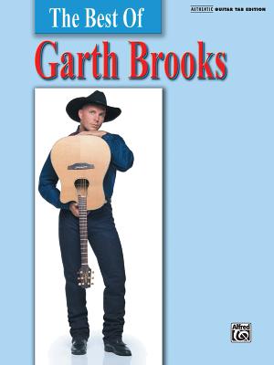 The Best of Garth Brooks: Authentic Guitar TAB