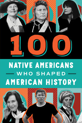 100 Native Americans Who Shaped American History