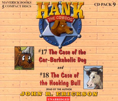 Hank the Cowdog CD Pack #9: The Case of the Car-Barkaholic Dog/The Case of the Hooking Bull: 17 18 (Hank the Cowdog Audio Packs)