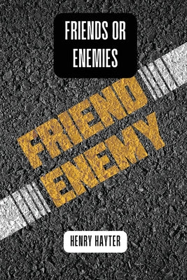 Friends or enemies