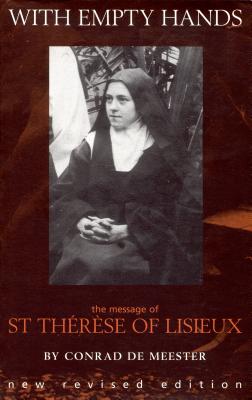 With Empty Hands: The Message of St. Therese of Lisieux