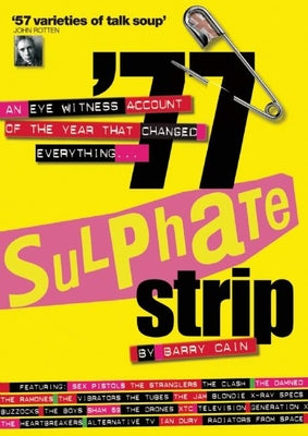 '77 Sulphate Strip: An Eyewitness Account of the Year that Changed Everything