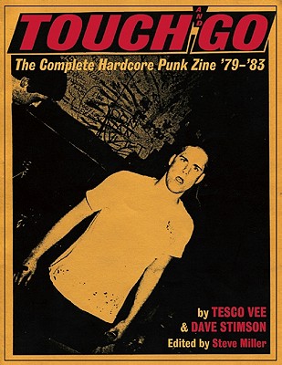 Touch and Go: The Complete Hardcore Punk Zine '79 '83