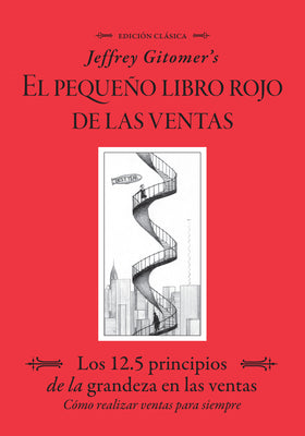 Jeffrey Gitomers El Pegueo Libro Rojo De Las Ventas (Jeffrey Gitomer's Little Red Book of Selling) (Spanish Edition)