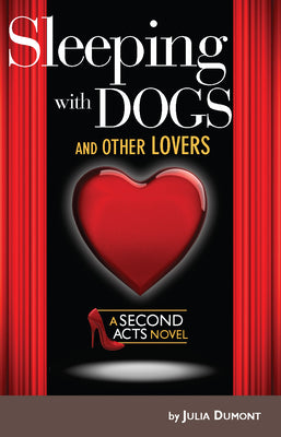 Sleeping With Dogs and Other Lovers: A Second Acts Novel (Second Acts, 1)