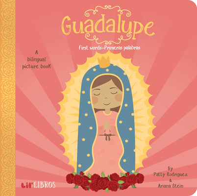 Guadalupe: First Words / Primeras palabras: A Bilingual Picture Book (Lil' Libros) (English and Spanish Edition)