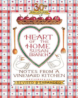 30th Anniversary Heart of the Home, Notes from a Vineyard Kitchen