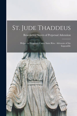 St. Jude Thaddeus: Helper in Desperate Cases