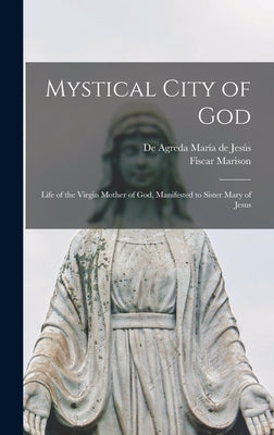 Mystical City of God: Volume I-IV