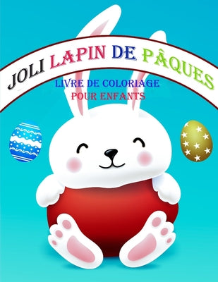 Livre de coloriage de lapin de Pques pour les enfants (French Edition)