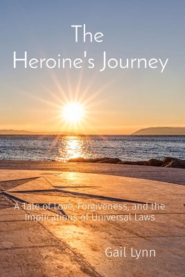 The Heroine's Journey: Woman's Quest for Wholeness