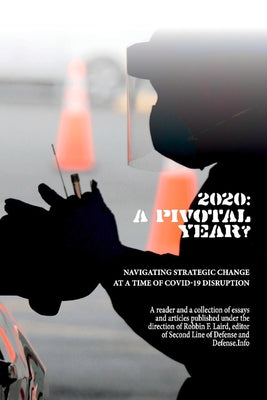 2020: A Pivotal Year?: Navigating Strategic Change at a Time of COVID-19 Disruption