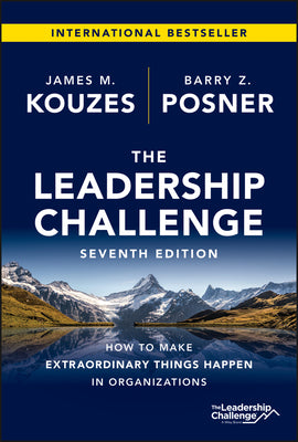 The Leadership Challenge: How to Make Extraordinary Things Happen in Organizations (J-B Leadership Challenge: Kouzes/Posner)