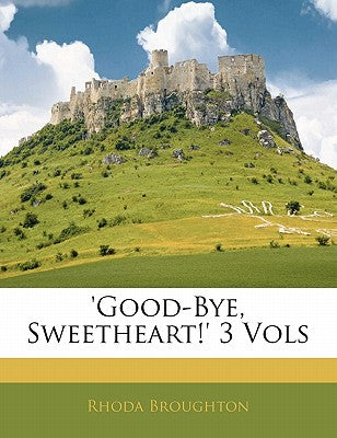 'good-Bye, Sweetheart!' 3 Vols