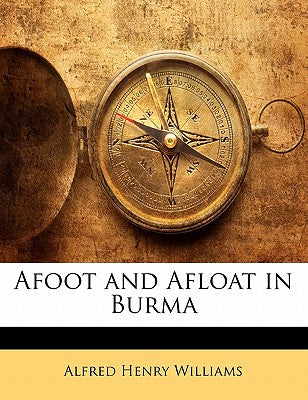 Afoot and Afloat in Burma