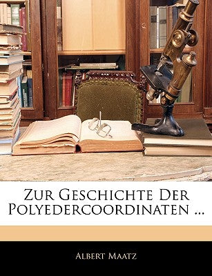 Zur Geschichte Der Polyedercoordinaten. (English and German Edition)