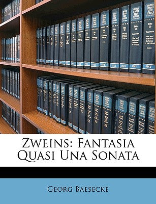 Zweins: Fantasia Quasi Una Sonata (English and German Edition)