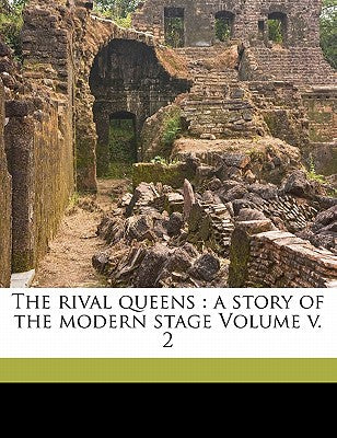 The Rival Queens: Catherine de' Medici, Her Daughter Marguerite de Valois, and the Betrayal that Ignited a Kingdom