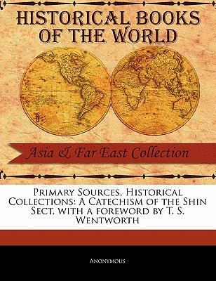 A Catechism of the Shin Sect (Primary Sources, Historical Collections)