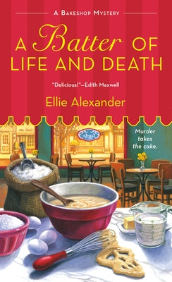 A Batter of Life and Death: A Bakeshop Mystery (A Bakeshop Mystery, 2)