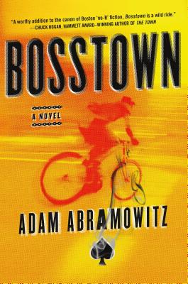 Bosstown: A Novel (A Bosstown Novel, 1)