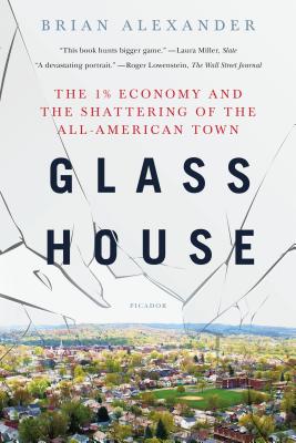 Glass House: The 1% Economy and the Shattering of the All-American Town