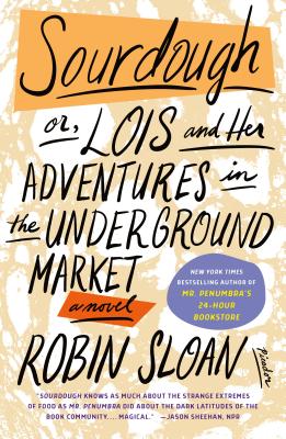 Sourdough: or, Lois and Her Adventures in the Underground Market: A Novel