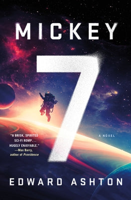 Mickey7: A Novel (Mickey7, 1)