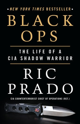 Black Ops: The Life of a CIA Shadow Warrior