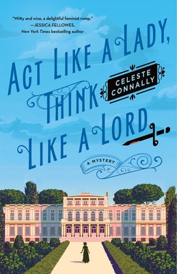 Act Like a Lady, Think Like a Lord: A Mystery (Lady Petra Inquires, 1)