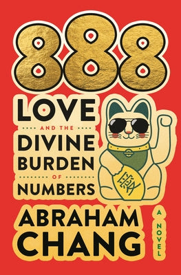 888 Love and the Divine Burden of Numbers: A Novel