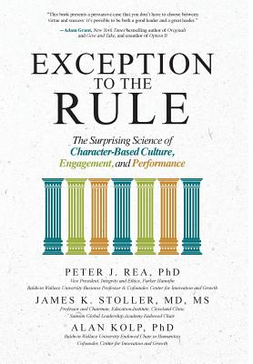 Exception to the Rule: The Surprising Science of Character-Based Culture, Engagement, and Performance