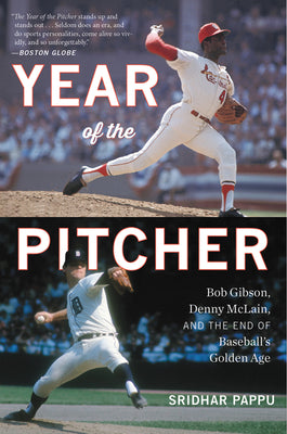 The Year Of The Pitcher: Bob Gibson, Denny McLain, and the End of Baseball's Golden Age