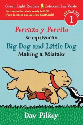 Big Dog and Little Dog Making a Mistake/Perrazo y Perrito se equivocan: Bilingual English-Spanish (Green Light Readers)