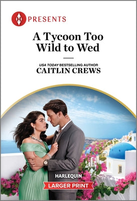 A Tycoon Too Wild to Wed (The Teras Wedding Challenge, 1)