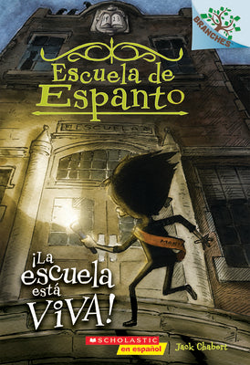 Escuela de Espanto #1: La escuela est viva! (The School Is Alive) (1) (Spanish Edition)