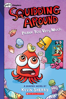 Prank You Very Much: A Graphix Chapters Book (Squidding Around #3)