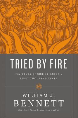 Tried by Fire: The Story of Christianity's First Thousand Years